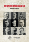 Pomorscy ojcowie niepodległości Historia i pamięć