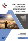 Sfery życia duchowego dzieci i młodzieży Studium z pogranicza polsko-czeskiego Tom 3