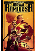 Dorwać Ramireza Akt 1
