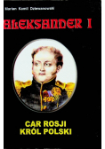 Aleksander I Car Rosji król Polski