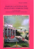 Wartości autoteliczne w kulturze symbolicznej