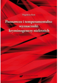 Poznawcze i temperamentalne wyznaczniki kryminogenezy nieletnich