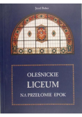 Oleśnickie liceum na przełomie epok