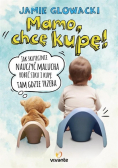 Mamo chcę kupę
