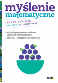 Myślenie matematyczne Zabawy i zadania dla starszych przedszkolaków
