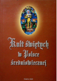 Kult Świętych w Polsce Średniowiecznej