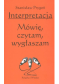 Interpretacja Mówię czytam wygłaszam