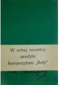 W setną rocznicę urodzin kompozytora ,,Roty"