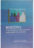 Rodzina w kontekście współczesnych problemów wychowania