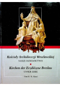Kościoły Archidiecezji Wrocławskiej Nasze Dziedzictwo Tom II