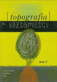 Topografia tożsamości Tom 2