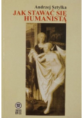 Jak stawać się humanistą