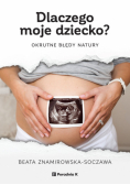 Dlaczego moje dziecko? Okrutne błędy natury