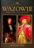 Dynastie Europy Tom 12 Wazowie Biografie Fakty Drzewa genealogiczne