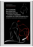 Wychowanie małżeństwo macierzyństwo z punktu widzenia eugeniki w II Rzeczypospolitej