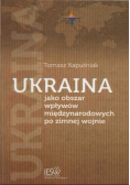 Ukraina jako obszar wpływów międzynarodowych po zimnej wojnie