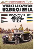 Wielki leksykon uzbrojenia Tom 1 Znakowanie Wojska Polskiego w 1939 roku