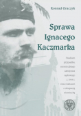 Sprawa Ignacego Kaczmarka Studium przypadku