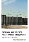 The Moral and Political Philosophy of Immigration