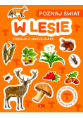 Poznaj świat. Zabawa z naklejkami. W lesie