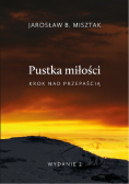 Misztak Jarosław Bogusław - Pustka miłości. Krok nad przepaścią