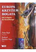 Europa krzyżem bogata Od Golgoty do Strasburga