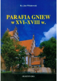 Parafia Gniew w XVI XVIII w