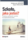 Szkoło, jaka jesteś?