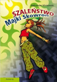 Szaleństwo Majki Skowron