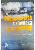 Podmioptowość Człowieka w organizacji