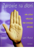 Zdrowie na dłoni Jak z dłoni odczytać stan swojego zdrowia
