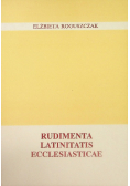 Rudimenta Latinitatis Ecclesiasticae