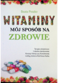 Witaminy mój sposób na zdrowie