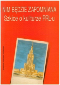 Nim będzie zapomniana szkice o kulturze PRL-u