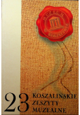 Koszalińskie zeszyty muzealne 23