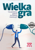 Wielka gra Czy jesteśmy gotowi na zieloną rewolucję?