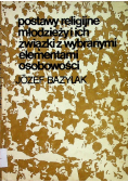 Postawy religijne młodzieży i ich związki z wybranymi elementami osobowości