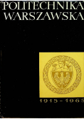 Politechnika Warszawska 1915-1965