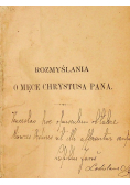 Rozmyślania o męce Chrystusa Pana 1907 r.