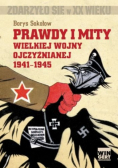 Prawdy i mity wielkiej wojny ojczyźnianej 1941 - 1945