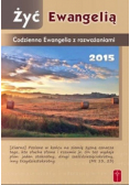 Żyć Ewangelią Codzienna Ewangelia z rozważaniami 2015