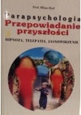Parapsychologia Przepowiadanie przyszłości