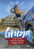 Gruzja Jak się żyje Polce w kraju wina gościnności i drogowych absurdów