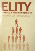Elity w Polsce, w Rosji i na Węgrzech. Wymiana czy reprodukcja?