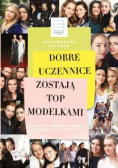 Dobre uczennice zostają Top Modelkami
