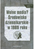 Wolne media Środowisko dziennikarskie w 1989 roku