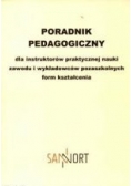 Poradnik Pedagogiczny Dla Instruktorów Praktycznej Nauki Zawodu I Wykładowców Pozaszkolnych Form Kształcenia.