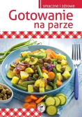 Smaczne i zdrowe Gotowanie na parze