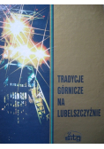 Tradycje górnicze na Lubelszczyźnie