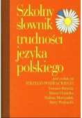 Szkolny słownik trudności języka polskiego
